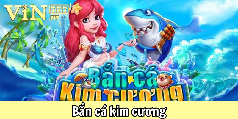 Bắn cá kim cương
