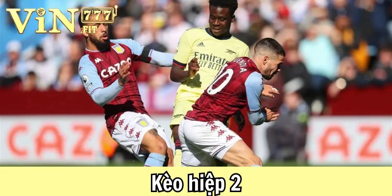 Kèo hiệp 2 Vin777: Bí quyết cược & chiến lược thắng lớn 1 Kèo hiệp 2 Vin777