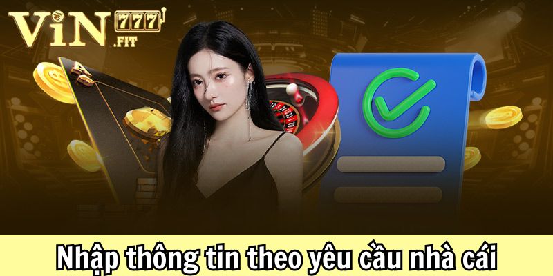 Đăng Nhập VIN777 - Trải Nghiệm Giải Trí Hấp Dẫn Nhất 2025 2 Nhập thông tin theo yêu cầu nhà cái