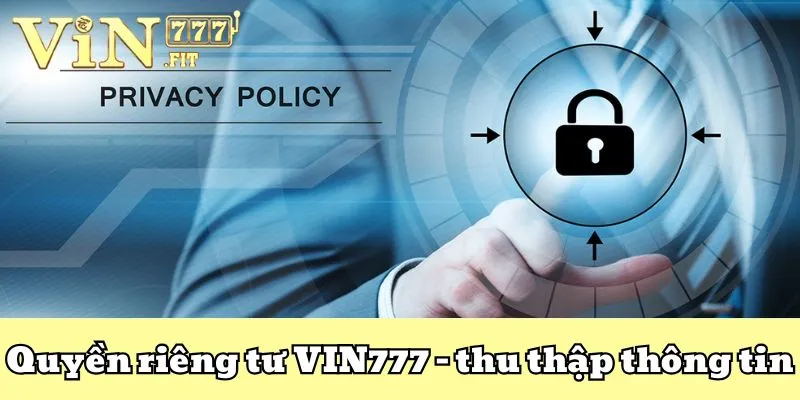Quyền Riêng Tư VIN777 Hội Viên Khi Tham Gia Cá Cược 2 Quyền Riêng Tư VIN777