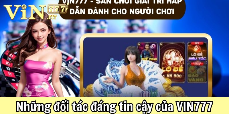 Thể thao VIN777: Khám phá đỉnh cao giải trí thể thao trực tuyến 2 Những đối tác đáng tin cậy của thể thao VIN777